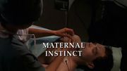 Épisode:Instinct maternel